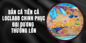 Bắn Cá Tiên Cá LOCLA88 - Chinh Phục Đại Dương Thưởng Lớn