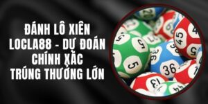 Đánh Lô Xiên LOCLA88 - Dự Đoán Chính Xác, Trúng Thưởng Lớn